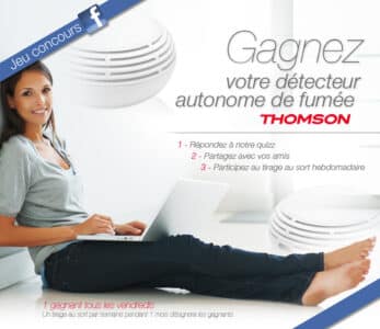 Détecteur de fumée : Thomson vous équipe avant 2015 en jouant sur Facebook !